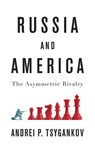 Russia and America - Andrei P. Tsygankov - 9781509531141