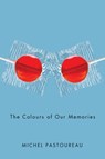 The Colours of Our Memories - Michel Pastoureau - 9781509533954