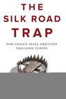 The Silk Road Trap - Jonathan Holslag - 9781509534692