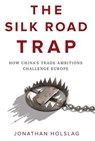 The Silk Road Trap - Jonathan Holslag - 9781509534708