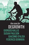 The Case for Degrowth - Giorgos Kallis ; Susan Paulson ; Giacomo D'Alisa ; Federico Demaria - 9781509535637