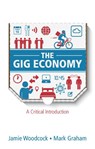 The Gig Economy - Jamie Woodcock ; Mark Graham - 9781509536368