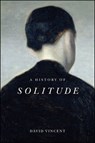 A History of Solitude - David Vincent - 9781509536603