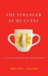 The Stranger as My Guest - Michel Agier - 9781509539901