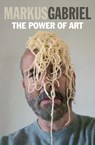 The Power of Art - Markus Gabriel - 9781509540976