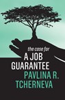 The Case for a Job Guarantee - Pavlina R. (Bard College) Tcherneva - 9781509542109