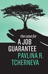 The Case for a Job Guarantee - Pavlina R. Tcherneva - 9781509542116