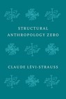 Structural Anthropology Zero - Claude Levi-Strauss - 9781509544998