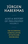 Also a History of Philosophy, Volume 2 - Jürgen Habermas - 9781509545186