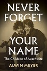 Never Forget Your Name - Alwin Meyer - 9781509545520