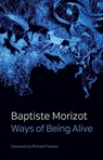 Ways of Being Alive - Baptiste Morizot - 9781509547227