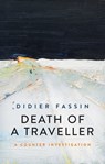Death of a Traveller - Didier Fassin - 9781509547425