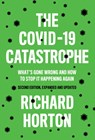 The COVID-19 Catastrophe - Richard Horton - 9781509549108
