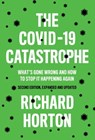 The COVID-19 Catastrophe - Richard Horton - 9781509549115
