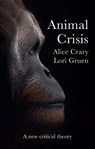 Animal Crisis - Alice (The New School Crary ; Lori (Wesleyan University Gruen - 9781509549689