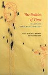 The Politics of Time - Achille Mbembe ; Felwine Sarr - 9781509551095