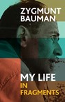 My Life in Fragments - Zygmunt Bauman - 9781509551316