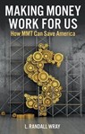 Making Money Work for Us - L. Randall Wray - 9781509554270