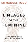Lineages of the Feminine - Emmanuel Todd - 9781509555109