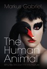 The Human Animal - Markus Gabriel - 9781509558032
