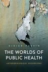 The Worlds of Public Health - Didier Fassin - 9781509558292