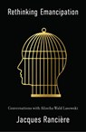 Rethinking Emancipation - Jacques Ranciere - 9781509559237