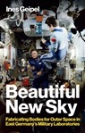 Beautiful New Sky - Ines (Ernst Busch Academy of Dramatic Arts Geipel - 9781509559992