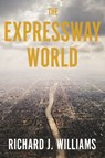 The Expressway World - Richard J. Williams - 9781509560110