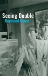 Seeing Double - Raymond Geuss - 9781509560899
