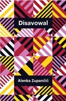 Disavowal - Alenka (European Graduate School Zupancic - 9781509561209