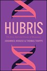 Hubris - Johannes Krause ; Thomas Trappe - 9781509562619