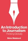 An Introduction to Journalism - Silvio (George Washington University Waisbord - 9781509562725