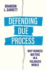 Defending Due Process - Brandon L. Garrett - 9781509563876