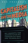 Capitalism and the Media - Des (Goldsmiths Freedman - 9781509565313