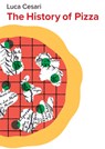 The History of Pizza - Luca Cesari - 9781509566648
