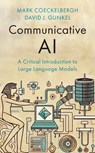 Communicative AI - Mark (University of Vienna Coeckelbergh ; David J. (Northern Illinois University Gunkel - 9781509567591