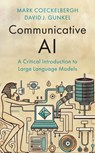 Communicative AI - Mark (University of Vienna Coeckelbergh ; David J. (Northern Illinois University Gunkel - 9781509567607
