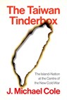 The Taiwan Tinderbox - J. Michael Cole - 9781509568055
