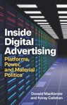 Inside Digital Advertising - Donald (University of Edinburgh MacKenzie ; Koray (Parsons School of Design Caliskan - 9781509568635