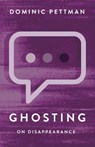 Ghosting - Dominic (The New School) Pettman - 9781509569953