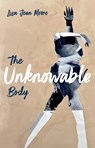 The Unknowable Body - Lisa Jean Moore - 9781509570744