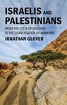 Israelis and Palestinians - Jonathan Glover - 9781509571864