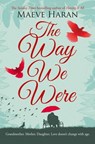 The Way We Were - Maeve Haran - 9781509803422