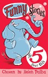 Funny Stories for 5 Year Olds - Helen Paiba - 9781509804931