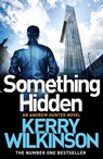 Something Hidden - Kerry Wilkinson - 9781509806621