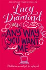 Any Way You Want Me - Lucy Diamond - 9781509811144