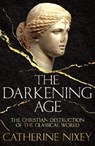 The Darkening Age - Catherine Nixey - 9781509812325