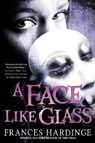 Face Like Glass - HARDINGE,  Frances - 9781509818723