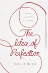 The Idea of Perfection - Kate Grenville - 9781509823437