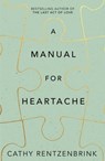 A Manual for Heartache - Cathy Rentzenbrink - 9781509824441